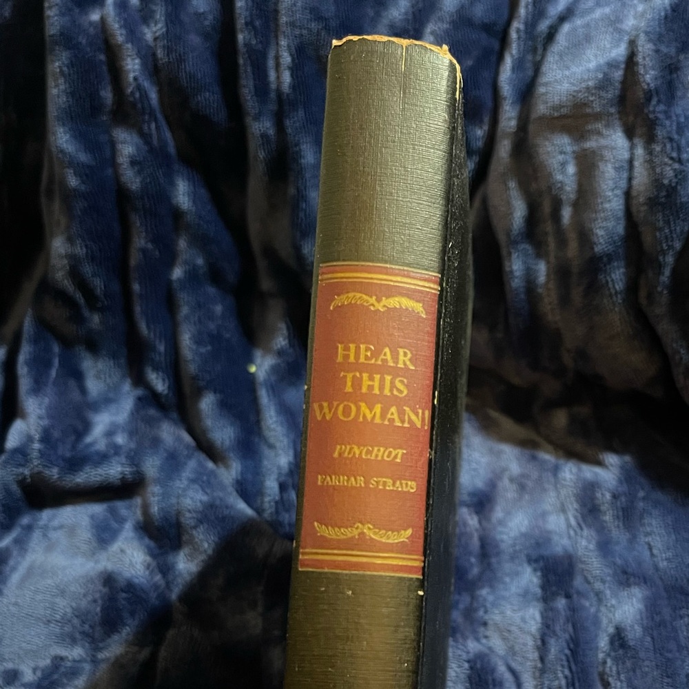 Hear This Woman! by Ben and Ann Pinchot 1949 Hardcover Book